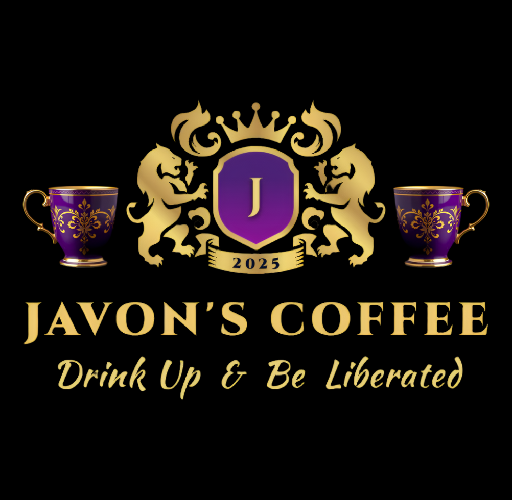 Javon's Coffee... Drink Up & Be Liberated